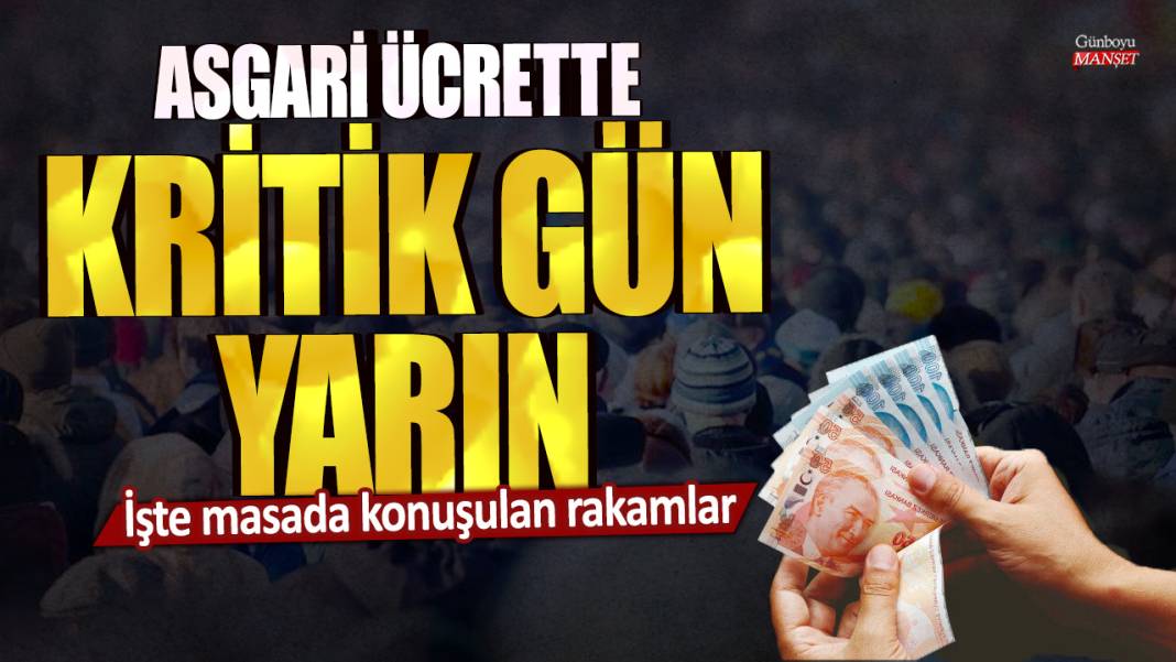 Asgari ücrette kritik gün yarın: İşte masada konuşulan rakamlar... 1